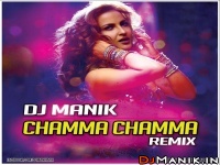 Chamma Chamma Remix  Dj Manik 2019 320kbps
