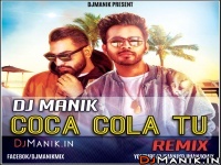 Coca Cola Tu Remix - Dj Manik 2019