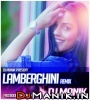 Lamberghini (Remix) Dj Manik 2019