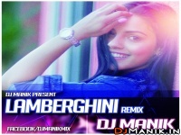 Lamberghini (Remix) Dj Manik 2019 320kbps