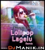 Lolipop Lagelu Remix (Dance Mix) DJ Manik ft. DJ RS