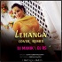 Lehanga Cover Remix (Sonya DeepakSaathi) DJ Manik, DJ RS 320kbps