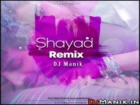 Shayad Remix DJ Manik 2020 (128kbps)
