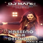 Haseeno Ka Deewana Remix DJ Manik