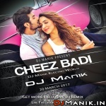 Cheez Badi Remix (Machine) DJ Manik