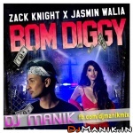 Bom Diggy Remix DJ Manik ft. Zack Knight x Jasmin Walia