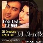 Dil Deewana Kehta Hai Remix DJ Manik