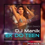 Ek Do Teen - Baaghi 2 ( DJ Manik Hot Mix)