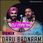Daru Badnaam Remix Dj Manik