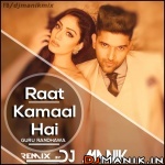 Raat Kamaal Hai Remix DJ Manik ft. Guru Randhawa
