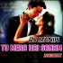 Tu Mera Hai Sanam Remix (Female Version) DJ Manik
