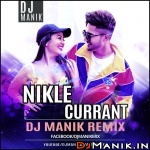 Nikle Currant Remix (Neha Kakkar, Jassi Gill) DJ Manik