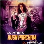 Husn Parcham Remix (Zero) Dj Manik