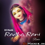 Radha Rani Remix - DJ Manik 2022