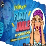 Pirit Jaale Remix - DJ Manik, Kasturi Saha