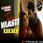 Tere Vaste Remix DJ Manik