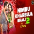 Nimbu Kharbuja Bhail 2 Remix Dj Manik